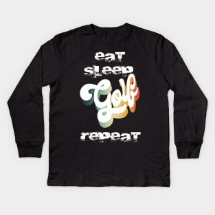 Eat Sleep Golf Repeat Kids Long Sleeve T-Shirt